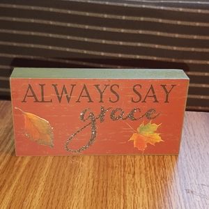 NWOT "Always Say Grace" fall plaque